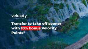 Transfer your points to Velocity for up to 15% bonus